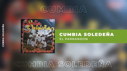 Cumbia Soledeña - El Parrandon