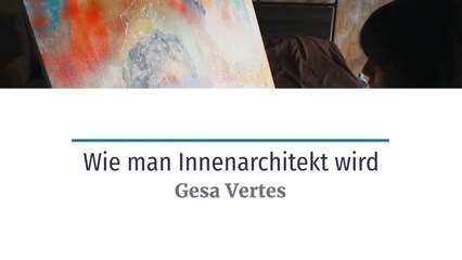 Wie man Innenarchitekt wird | Gesa Vertes