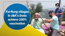 Far-flung villages in J&K’s Doda achieve 100% Covid vaccination
