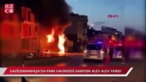 Gaziosmanpaşa'da park halindeki kamyon alev alev yandı