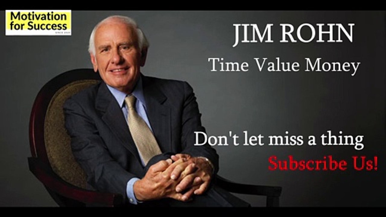 Time Value Money- Jim Rohn - Personal Development - Motivation For Success