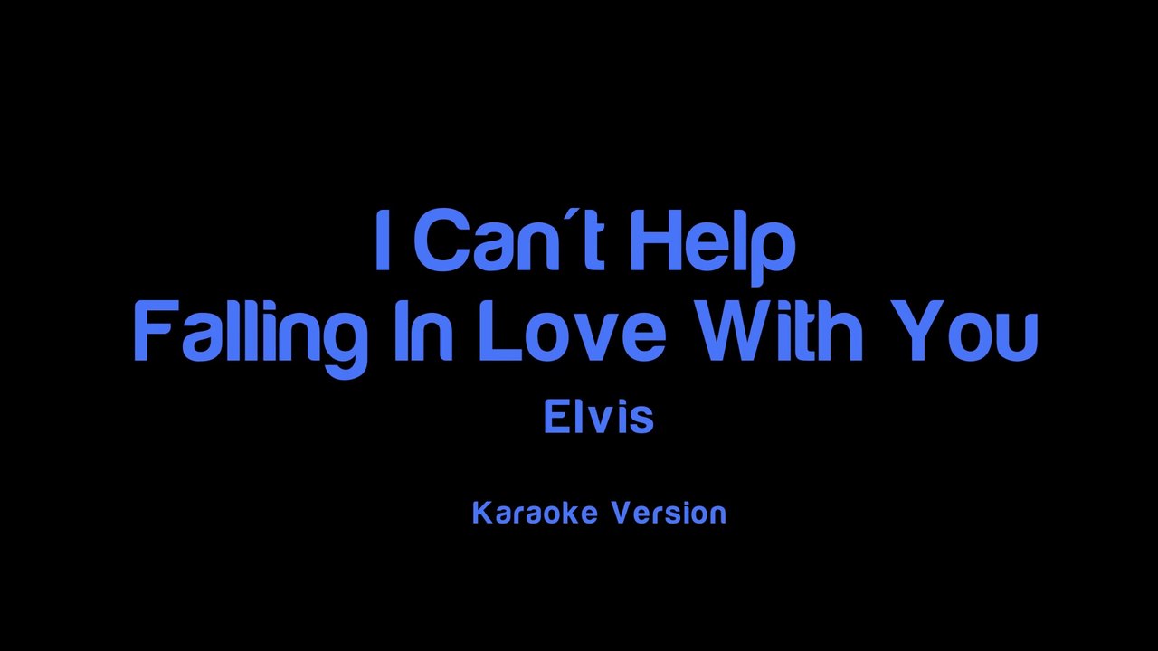 Elvis Presley - Can't Help Falling In Love (Karaoke Version)
