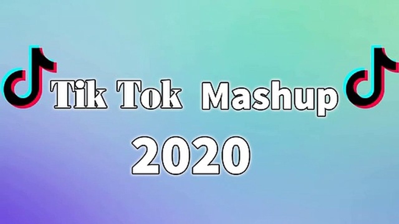 Tik Tok Mashup 2020 (Not Clean)