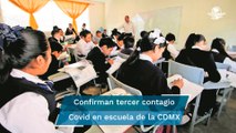 Detectan tercer caso de Covid-19 tras regreso a clases presenciales en Iztacalco