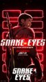 Snake Eyes - Motion Poster - Snake Eyes