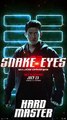 Snake Eyes - Motion Poster - Hard Master