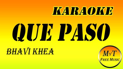 Karaoke - QUE PASO - Bhavi Khea - Instrumental  lyrics  letra