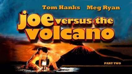 Joe Versus the Volcano (1990) Part Two (ENG) HD