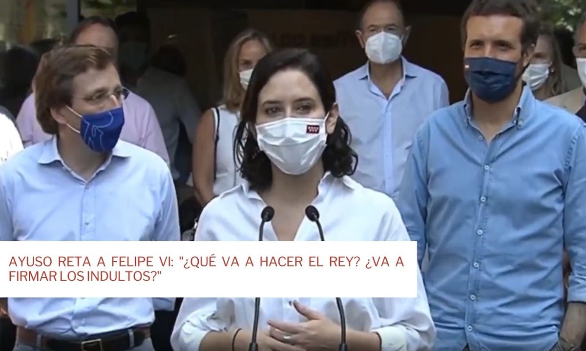 Ayuso reta a Felipe VI: "¿Qué va a hacer el rey? ¿Va a firmar los indultos?"