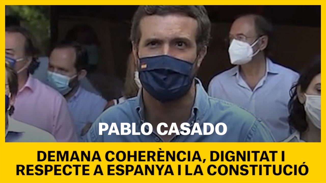 Casado demana coherència, dignitat i respecte a la unitat nacional i la Constitució