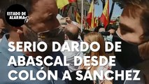 Este ha sido el serio ‘dardo’ del presidente de Vox, Santiago Abascal, a Pedro Sánchez desde Colón