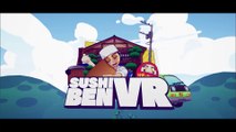 Sushi Ben VR - Bande-annonce UploadVR Showcase