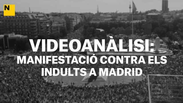 VIDEOANÀLISI | Manifestació contra els indults a Madrid