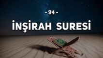 94 - İnşirah Suresi - Kur'an'ı Kerim İnşirah Suresi Dinle