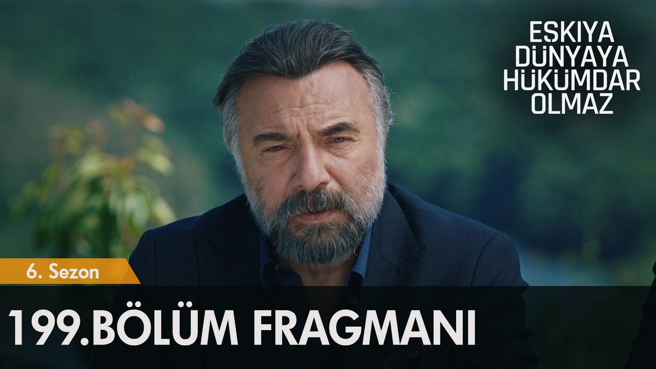 Eşkiya Dünyaya Hükümdar Olmaz 199. Bölüm Fragmanı | Sezon Finali
