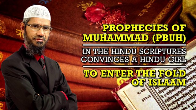 Prophecies of Muhammad (p) in the Hindu scriptures convinces Hindu Girl to enter the fold of Islam