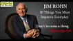 10 Things You Must Improve Everyday - Law Of Attraction - Jim Rohn - Motivation For Success