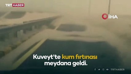 Kuveyt'i kum fırtınası vurdu