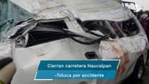 Choque deja un muerto y 11 personas lesionadas en la Naucalpan-Toluca