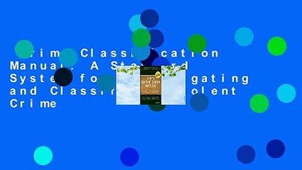 Crime Classification Manual: A Standard System for Investigating and Classifying Violent Crime