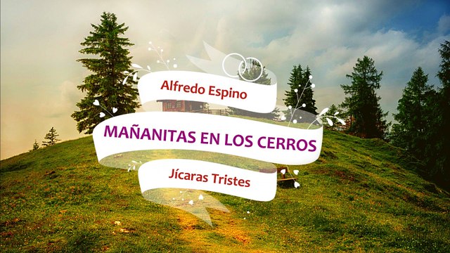 MAÑANITAS EN LOS CERROS ALFREDO ESPINO️⛰️ | Poema Mañanitas en Los Cerros de Alfredo Espino Poesía