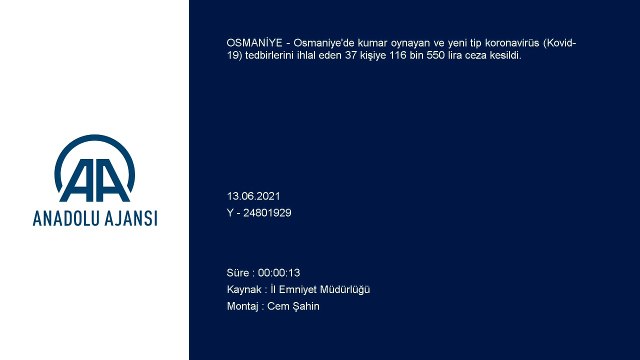OSMANİYE - Kumar oynayan ve Kovid-19 tedbirlerini ihlal eden 37 kişiye para cezası verildi
