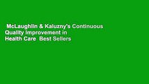 McLaughlin & Kaluzny's Continuous Quality Improvement in Health Care  Best Sellers Rank : #3