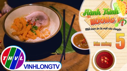 Hành trình hương vị - Tập 5: Bún suông
