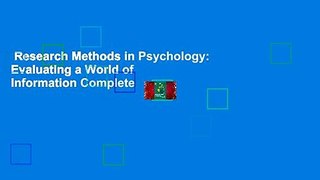 Research Methods in Psychology: Evaluating a World of Information Complete