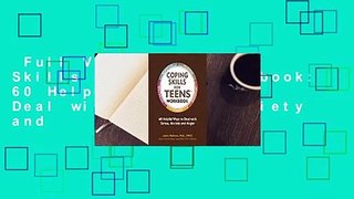 Full Version  Coping Skills for Teens Workbook: 60 Helpful Ways to Deal with Stress, Anxiety and