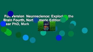 Full Version  Neuroscience: Exploring the Brain Fourth, North Americ Edition by Bear PhD, Mark