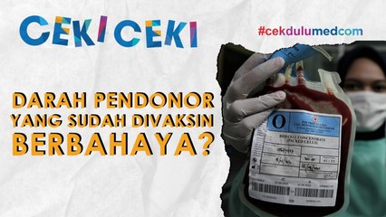 Télécharger la video: [Ceki-ceki] Benarkah Darah Pendonor yang Sudah Divaksin Berbahaya? Cek Faktanya