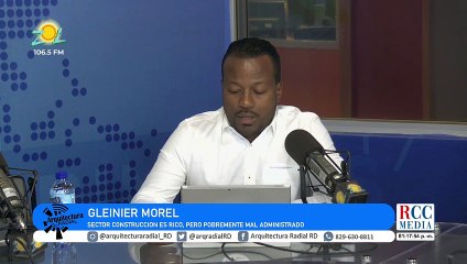Gleinier Morel – Sector construcción es rico, pero pobremente mal administrado