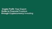 Crypto Profit: Your Expert Guide to Financial Freedom through Cryptocurrency Investing  Review