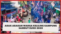 Viral Arak-arakan Warga Keliling Kampung Sambut Euro 2020, Publik Bersautan Beri Dukungan