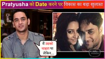 EXPLOSIVE! Vikas Gupta says he was DATING Pratyusha Banerjee | Revealed This Truth