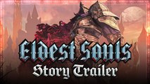 Eldest Souls - Tráiler de la Historia E3 2021