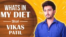 WHAT'S IN MY DIET - Ep 30 Ft. Vikas Patil | Healthy Diet Plan | Bayko Ashi Havvi | Colors Marathi