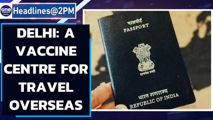 Download Video: Delhi opens vaccine centre for students, workers, athletes going abroad | Oneindia News