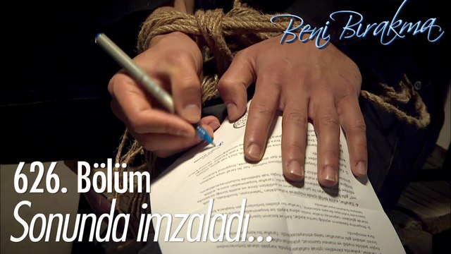 Bora sonunda sözleşmeyi imzaladı. - Beni Bırakma 626. Bölüm