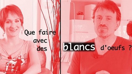 Que faire avec des blancs et des jaunes d'oeufs