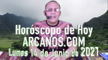 HOROSCOPO DE HOY de ARCANOS.COM - Lunes 14 de Junio de 2021