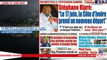 Le titrologue du Lundi 14 Juin 2021/ En meeting à Yopougon samedi, Stephane Kipré: