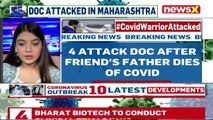Doc Allegedly Attacked By 4 People In Maha All 4 Accused Arrested NewsX