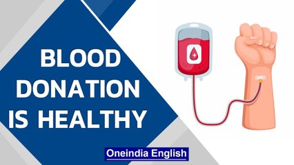 World Blood Donor Day 2021: Theme, importance, and health benefits | Know all | Oneindia News