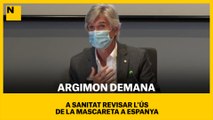 Argimon demana a Sanitat revisar l'ús de la mascareta a Espanya