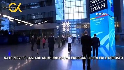 NATO ZİRVESİ BAŞLADI: CUMHURBAŞKANI ERDOĞAN LİDERLERLE GÖRÜŞTÜ