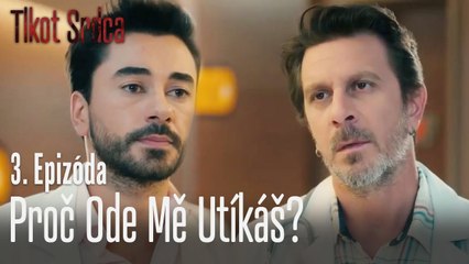 Proč ode mě utíkáš_ - Tlkot Srdca 3. Epizóda