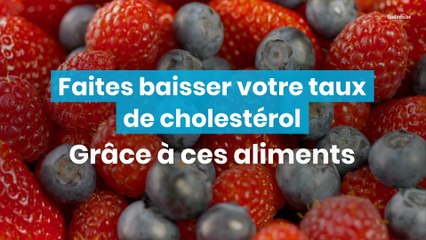 Faites baisser votre taux de cholestérol grâce à ces aliments