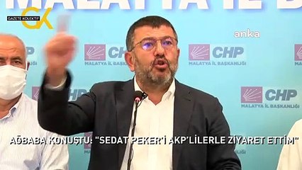 AĞBABA KONUŞTU: "SEDAT PEKER’İ AKP’LİLERLE ZİYARET ETTİM"